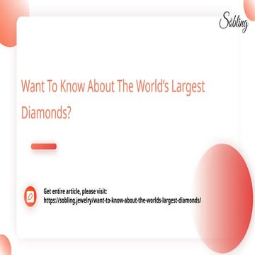 Want To Know About The World’s Largest Diamonds.pptx