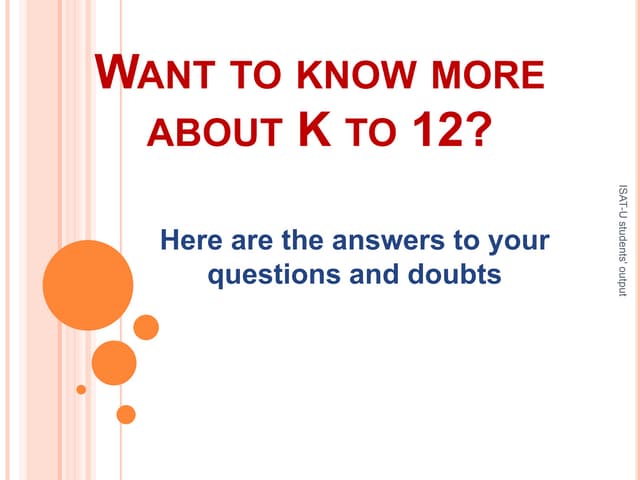 Want to know more about k to 12?