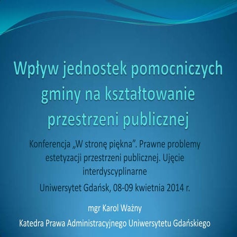 Karol Ważny - Rola jednostek pomocniczych gminy w kształtowaniu ładu przestrz...