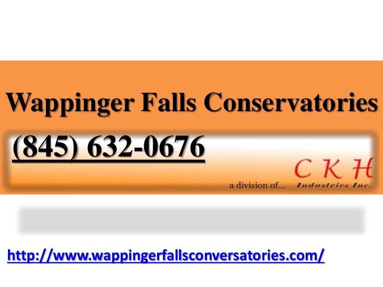 Wappinger falls conversatories (845) 632 0676