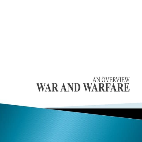 War and Warfare - An Overview 