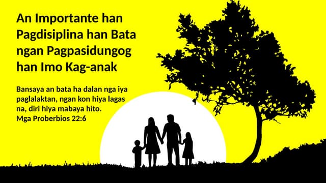 Waray - The Importance of Child Discipline and Honoring Your Parents - An Importante han Pagdisiplina han Bata ngan Pagpasidungog han Imo Kag-anak.pptx