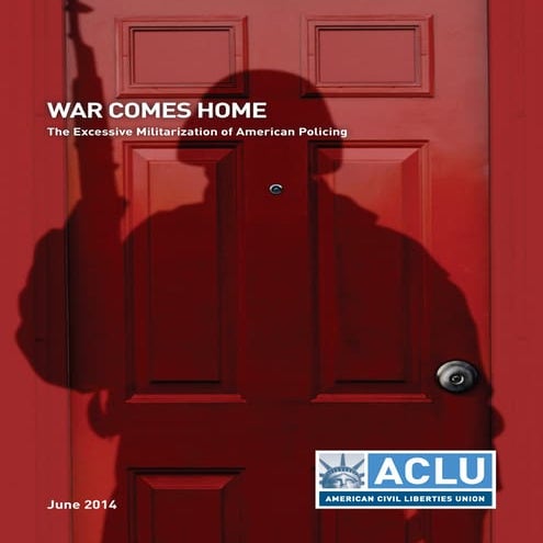 War Comes Home: The Excessive Militarization of American Police - Report