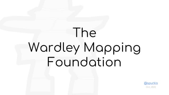 Start the Wardley Mapping Foundation