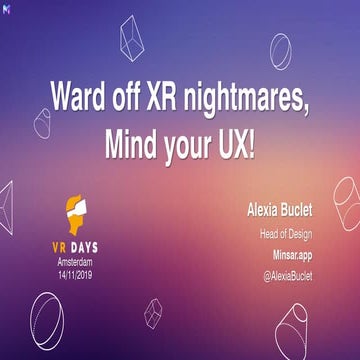 Ward off XR nightmares, Mind your UX! - Alexia Buclet