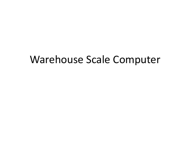 Warehouse scale computer