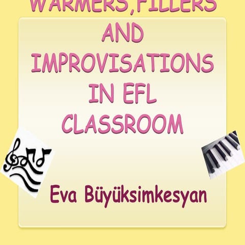 Warmers,fillers, improvisations in efl classroom