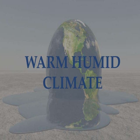 Warm humid climate 