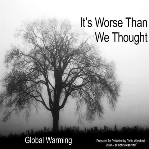 Global Warming: It's Worse Than We Thought
