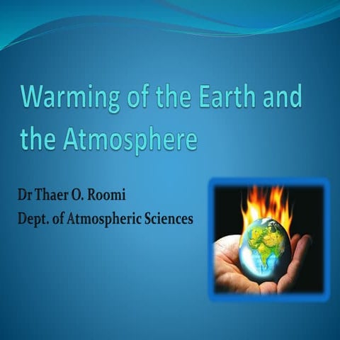 Warming of the earth and the atmosphere
