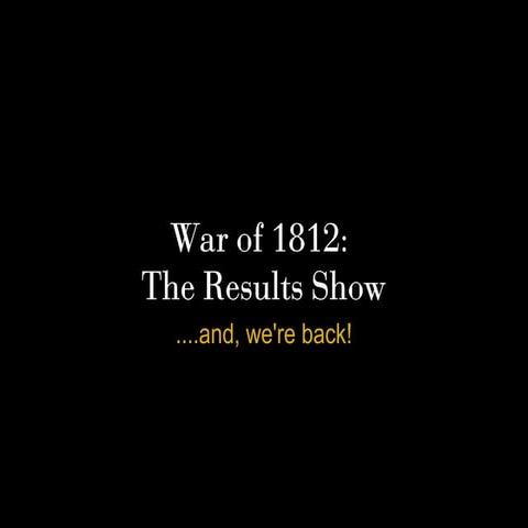 War of 1812_the_results_show