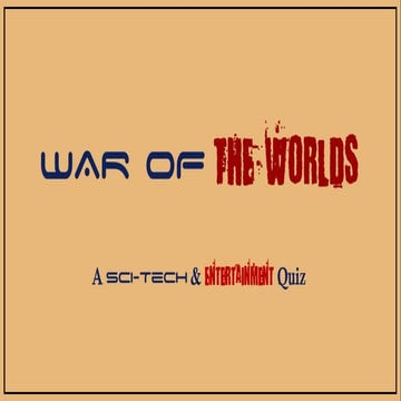 War Of The Worlds (Sci-Tech-Ent Quiz) - Prelims Answers 