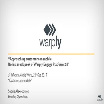 Approaching Customers on Mobile. Bonus: sneak peek of Warply Engage Platform 2.0
