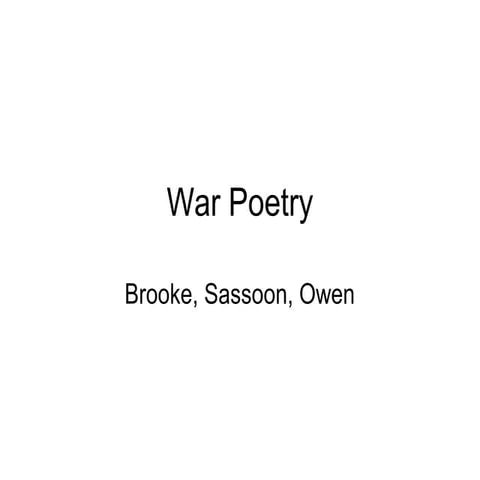 War poetry   brooke, sassoon, owen