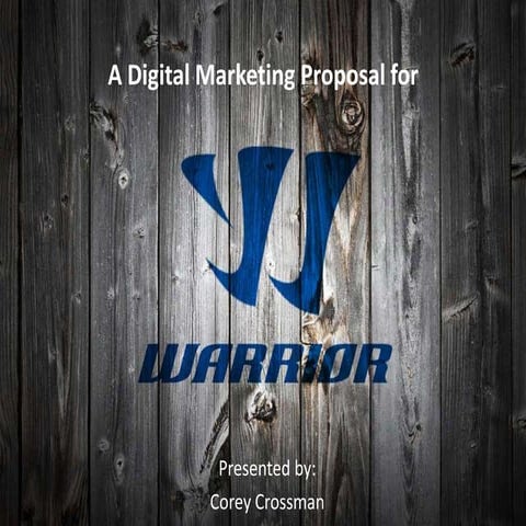 A Digital Marketing Proposal for Warrior Hockey