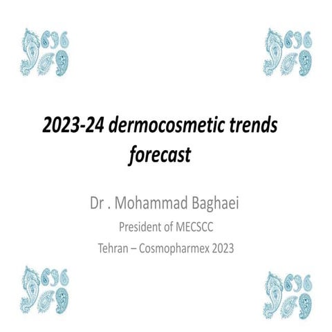 2023-24 dermocosmetic trends forecast , By Dr . Mohammad Baghaei