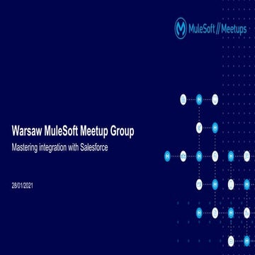 Warsaw mulesoft meetup #9 mastering integration with salesforce