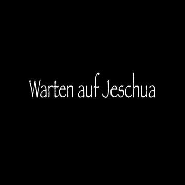 Warten auf Jeschua
