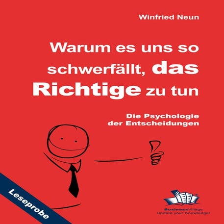 Es Ist Nie Falsch Das Richtige Zu Tun Warum es uns so schwer fällt, das Richtige zu tun | PDF
