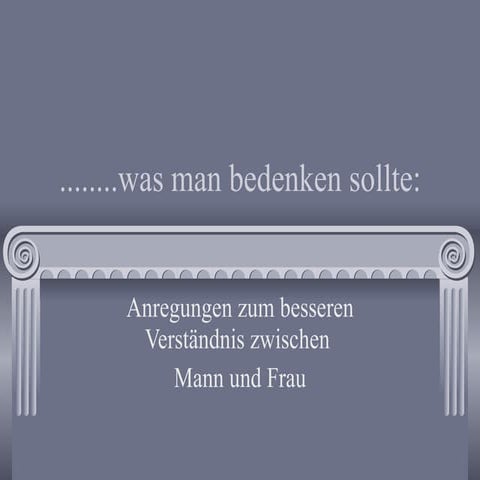 Was Man Bedenken Sollte