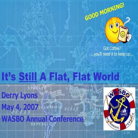 WASBO 2007 - It's STILL A Flat, Flat World