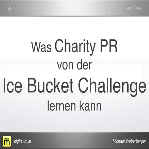 Was die (Charity) PR Branche von der Ice Bucket Challenge lernen kann
