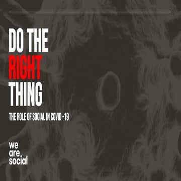 We Are Social | Do The Right Thing: The role of social in COVID-19
