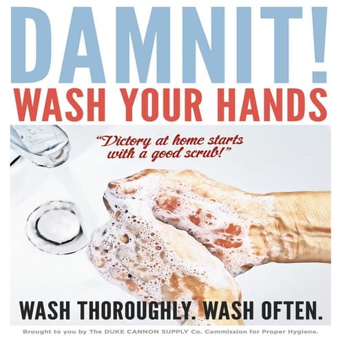 Duke Cannon PSA Poster - DAMNIT! WASH YOUR HANDS
