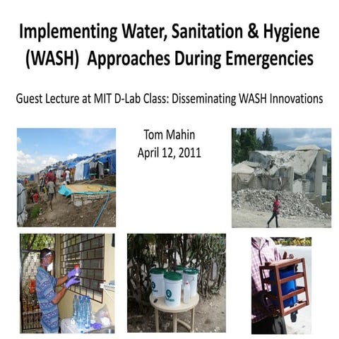 WASH during Emergencies - Presented at MIT Class "Disseminating WASH Innovati...
