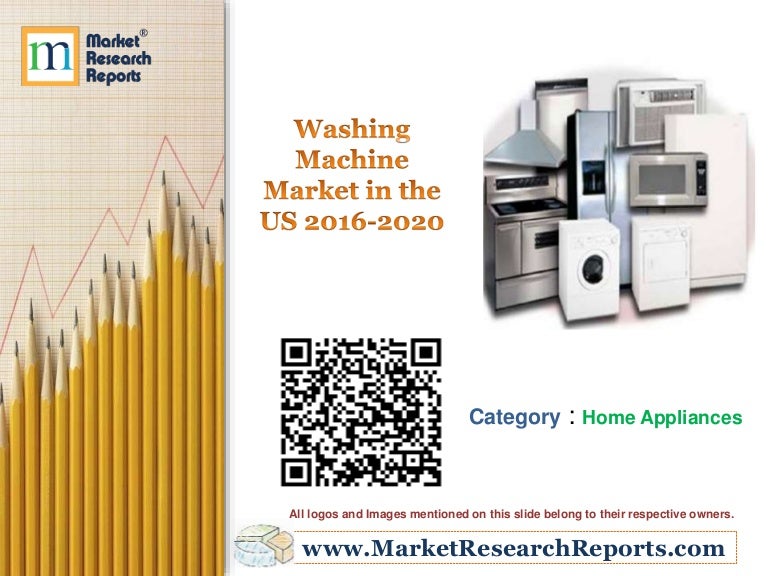 Washing Machine Market in the US 2016 2020