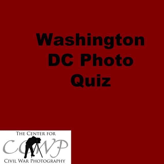 Civil War Washington DC Photo Quiz
