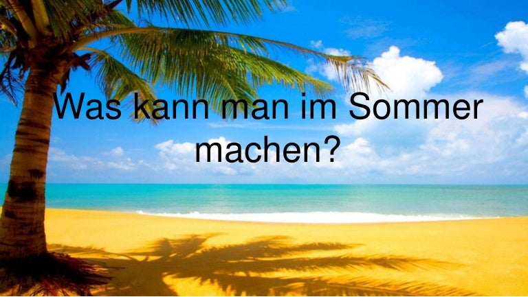 Was kann man im sommer machen