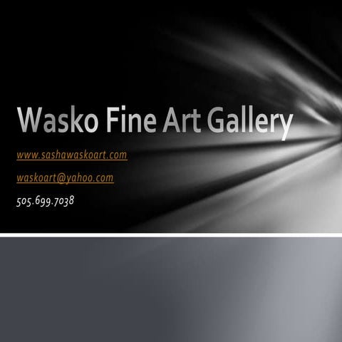 Wasko Fine Art Gallery Ppt
