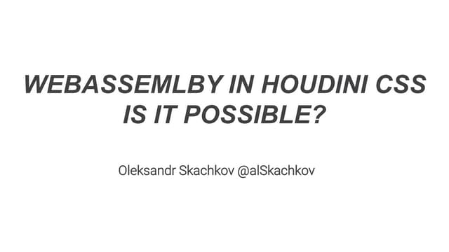WebAssembly in Houdini CSS, is it possible?