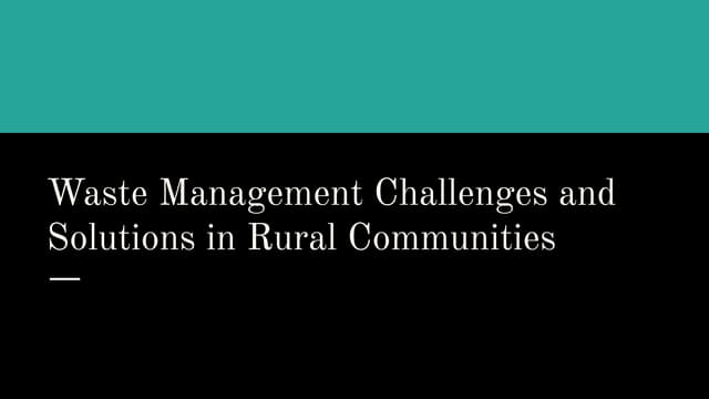 Waste Management Challenges and Solutions in Rural Communities | PDF
