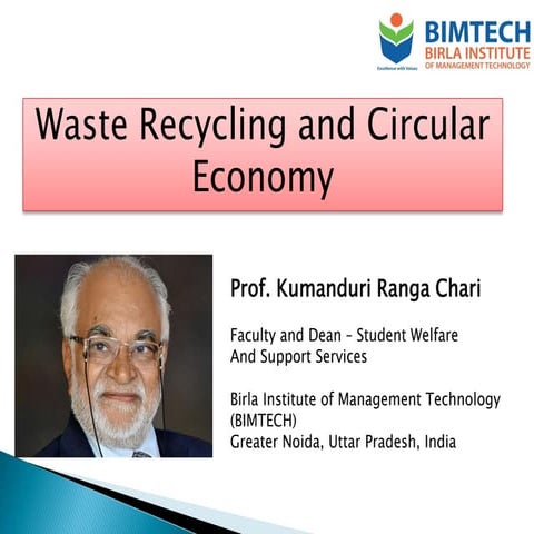 Waste Recycling and Circular Economy by Prof. K. R. Chari