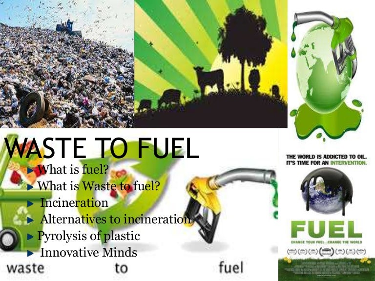 Waste to fuel