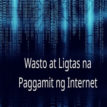 Wasto at Ligtas na Paggamit ng Internet_20241006_091950_0000.pptx