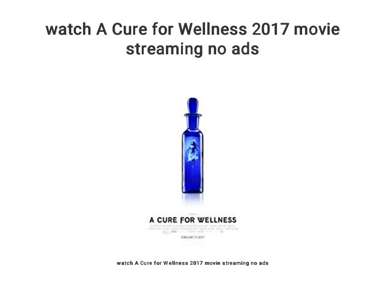 A Cure Of Wellness Streaming Vf watch A Cure for Wellness 2017 movie streaming no ads