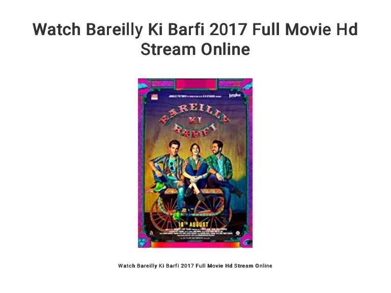 bareilly ki barfi full movie watch bareilly ki barfi full movie watch