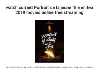 watch current Portrait de la jeune fille en feu 2019 movies online free streaming