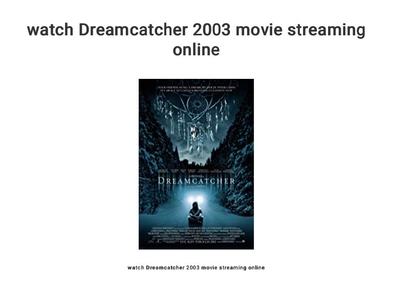 Watch Dreamcatcher 2003 Movie Streaming Online
