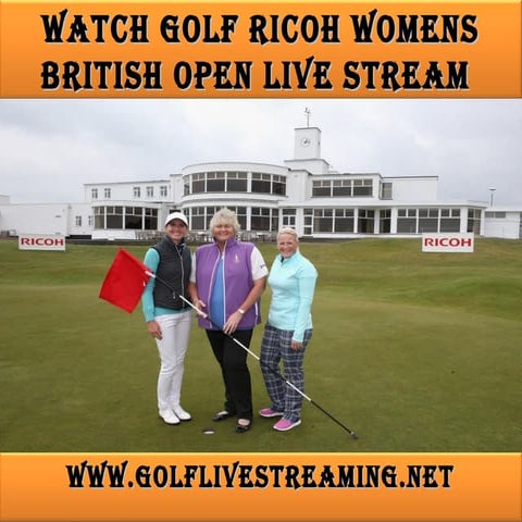 Watch golf ricoh womens british open live 2015
