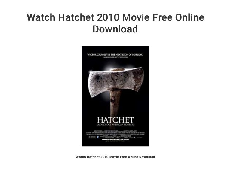 download hatchet movie Hatchet gary paulsen movie download.