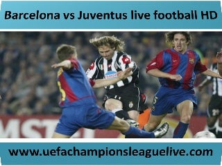 Watching juventus vs barcelona champions league live