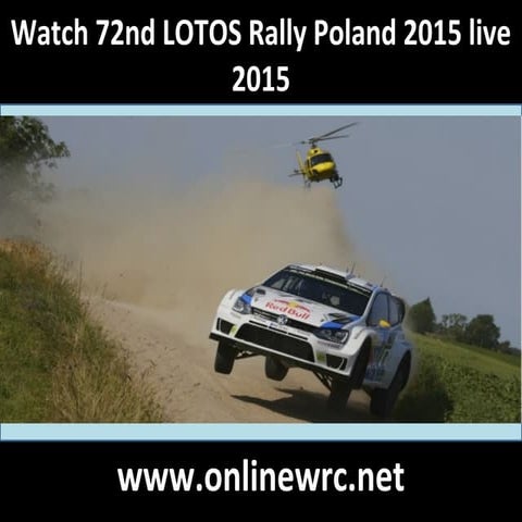 Watching wrc 2015 72nd lotos rally poland live