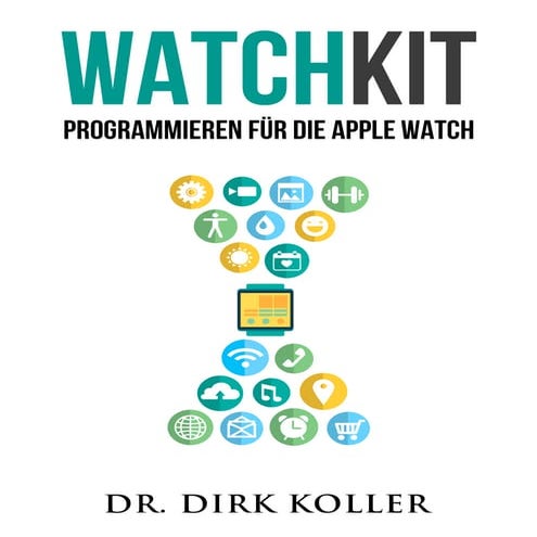 Watchkit - Programmieren für die Apple Watch