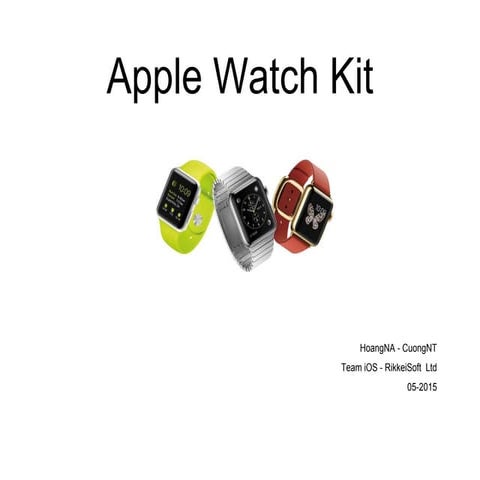 Apple Watch Kit trainning slide [team iOS - RikkeiSoft]