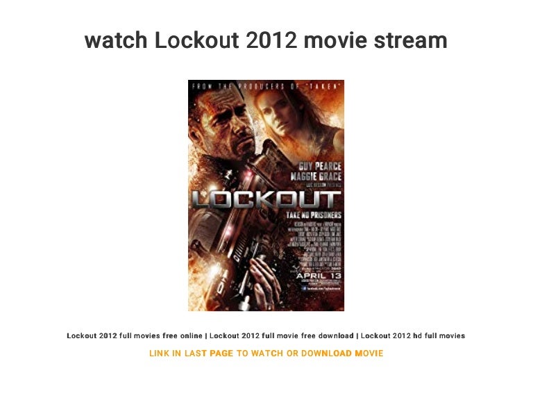 watch 2012 for free online without downloading Watch lockout 2012 movie stream.