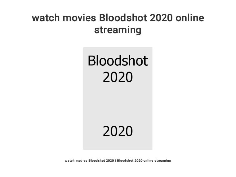 download bloodshot watch online netflix download bloodshot watch online netflix